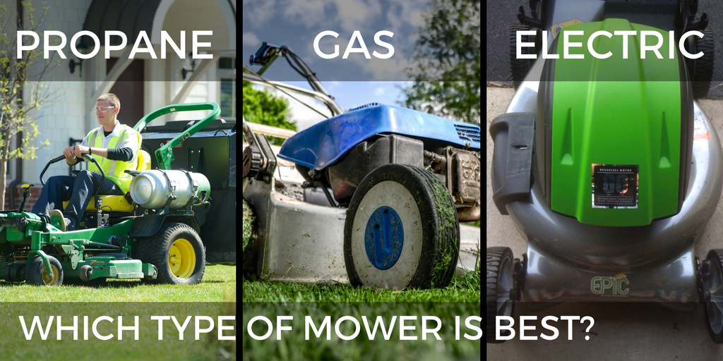 Propane Mowers vs. Electric Mowers vs. Gasoline Mowers Which is best?
